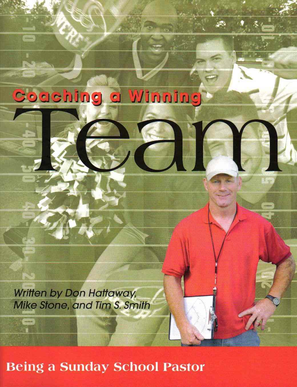  <!--a-->Coaching a Winning Team:  Being a Sunday School Pastor
